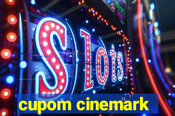 cupom cinemark